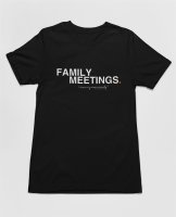 T-Shirt - Family Meetings